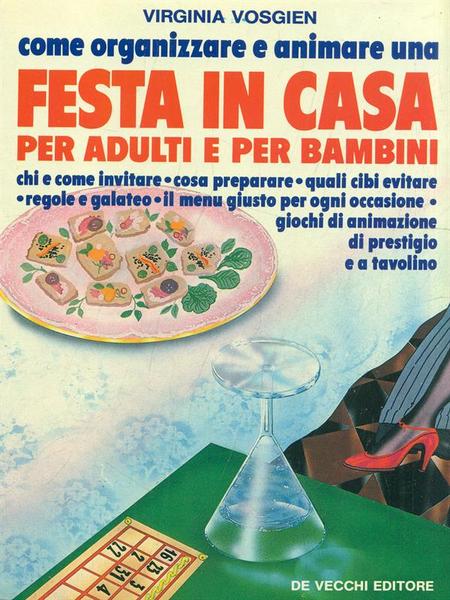 Come organizzare e animare una festa in casa