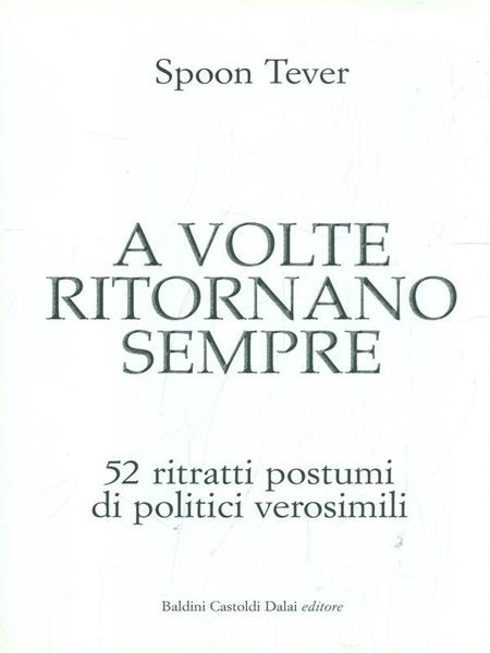 A volte ritornano sempre. 52 ritratti postumi di politici verosimili