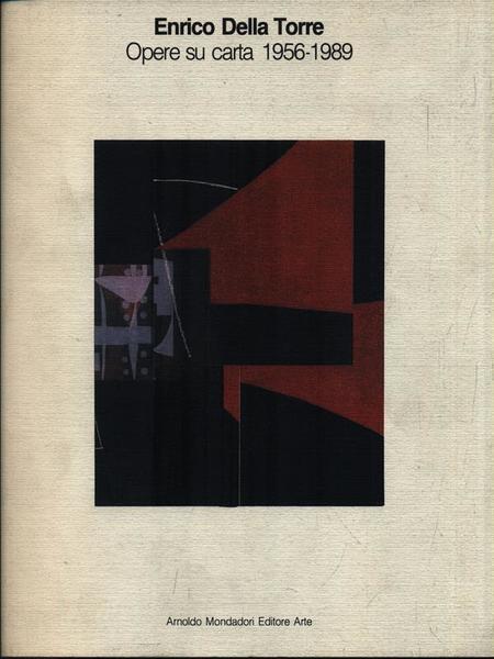 Enrico Della Torre. Opere su carta 1956-1989
