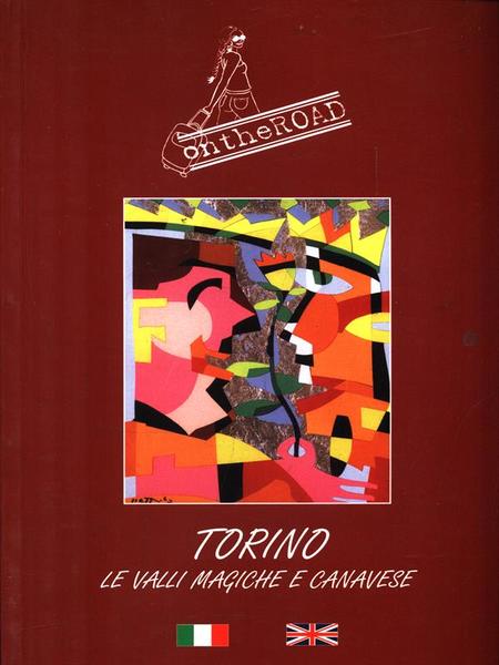 On the road. Torino, le Valli Magiche e Canavese