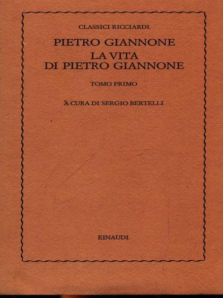 La vita di Pietro Giannone. 2vv