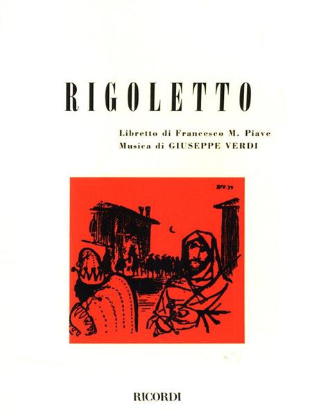 Rigoletto. Melodramma in 3 atti. Musica di G. Verdi