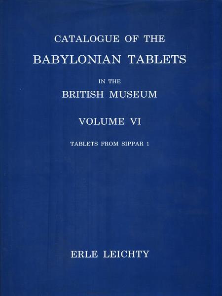 Catalogue of the Babylonian Tablets in teh British Museum. Volume …