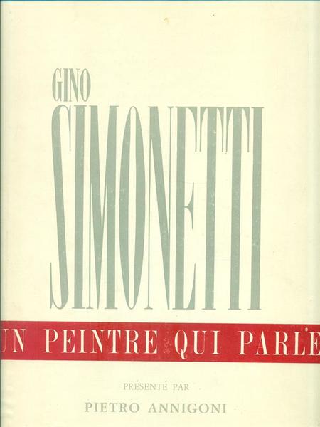 Gino Simonetti. Un peintre qui parle