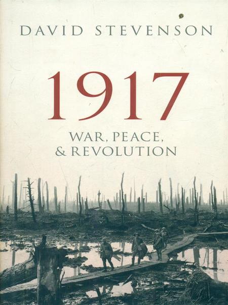1917: War, Peace, and Revolution