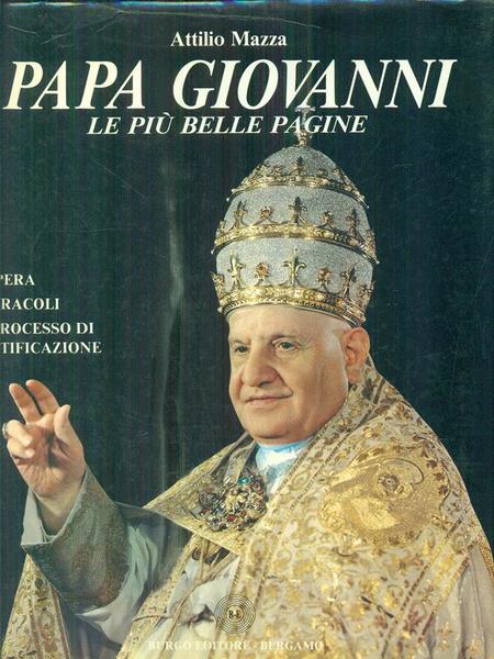 Papa Giovanni. Le piu' belle pagine