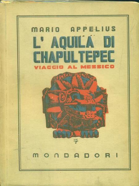 L'Aquila di Chapultepec. Viaggio al messico