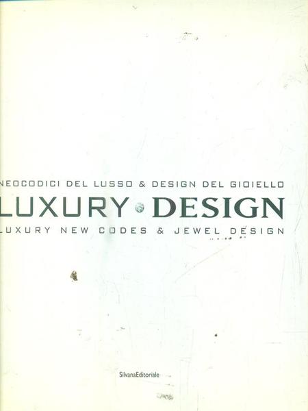 Luxury design. Neocodici del lusso & design del gioiello-Luxury new …