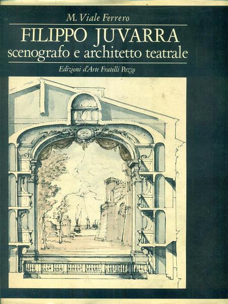 Filippo Juvarra. Scenografo e architetto teatrale