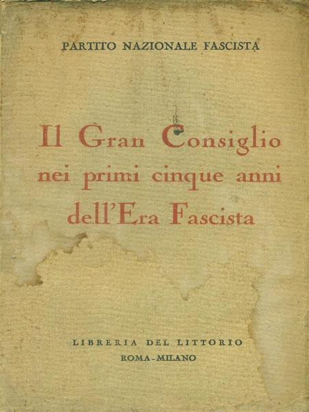Il Gran Consiglio nei primi cinque anni dell'Era Fascista
