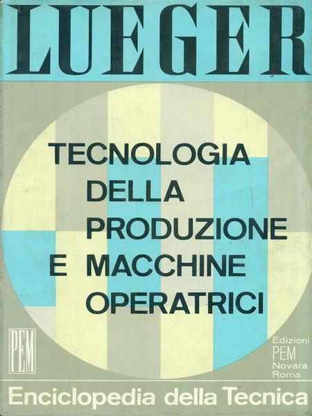 Enciclopedia della tecnica 9. Tecnologia della produzione e macchine operatrici