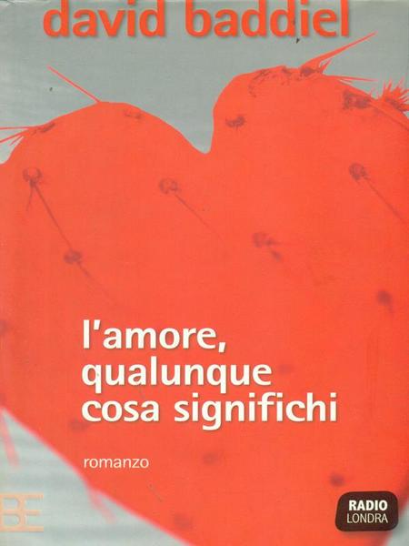 L'amore, qualunque cosa significhi