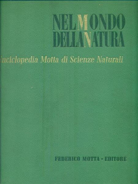 Nel mondo della natura. Enciclopedia Motta di Scienze Naturali Volume …