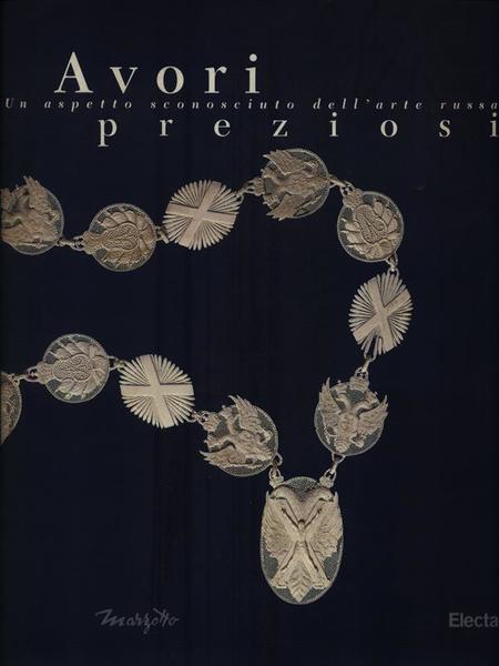 Avori preziosi. Un aspetto sconosciuto dell'arte russa