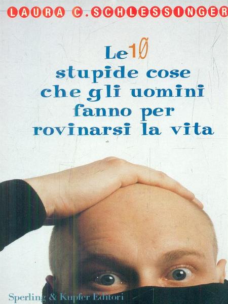 Le 10 stupide cose che gli uomini fanno per rovinarci …
