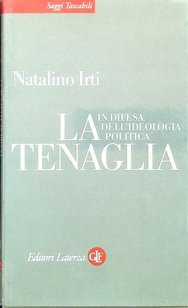 La tenaglia. In difesa dell'ideologia politica