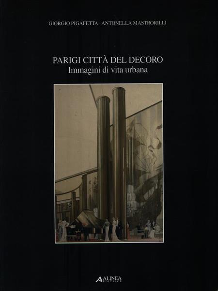 Parigi citta' del decoro. Immagini di vita urbana