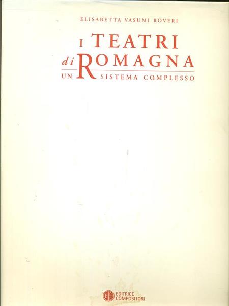 I teatri di Romagna Un sistema complesso