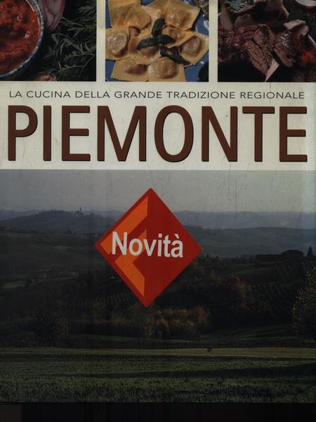 La cucina della grande tradizione regionale: Piemonte