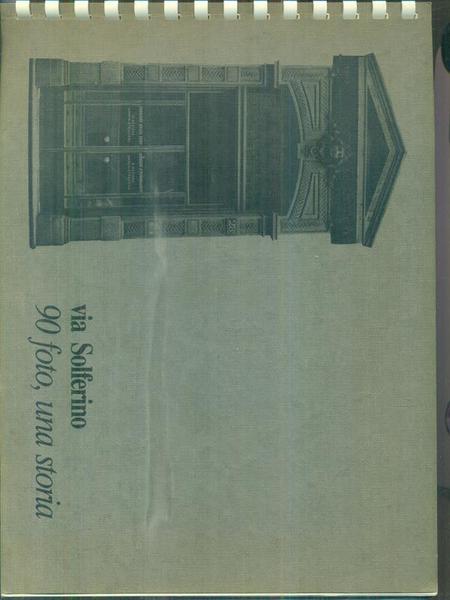 Via Solferino. 90 foto, una storia.