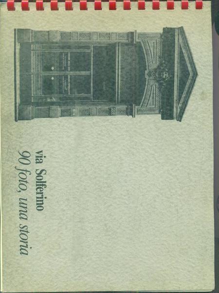 Via Solferino. 90 foto, una storia