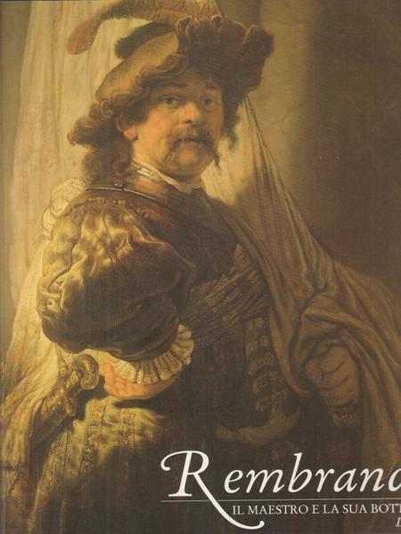Rembrandt il Maestro e la sua bottega Dipinti - Disegni …