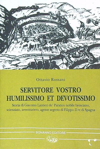 Servitore vostro humilissimo et devotissimo