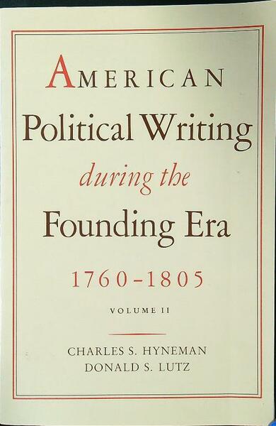 American Political Writing During the Founding Era, 1760-1805, Vol. 2