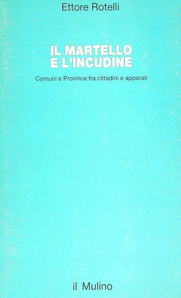 Il martello e l'incudine. Comuni e province fra cittadini e …