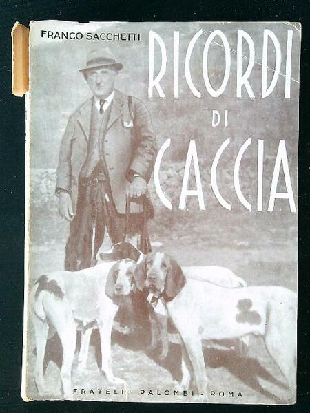 Ricordi di caccia (dedica e autografo della figlia Carolina)