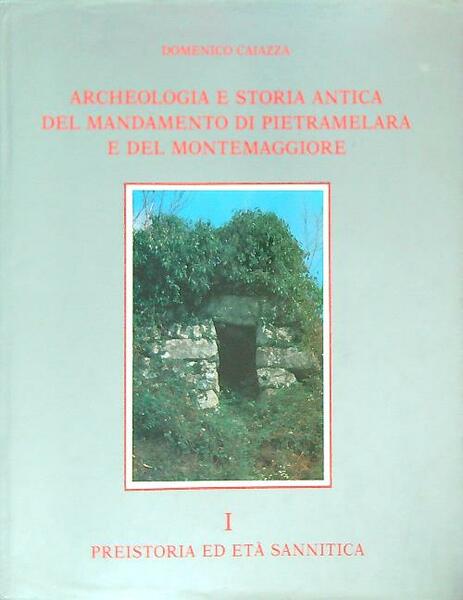 Archeologia e storia antica del mandamento di Pietramelara e del …