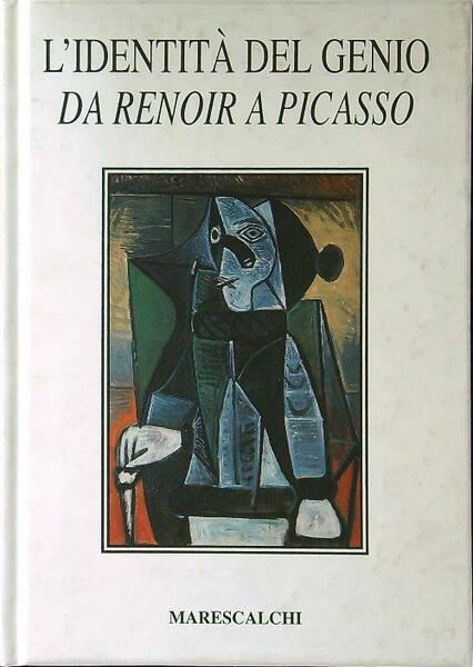 L'identita' del genio. Da Renoir a Picasso