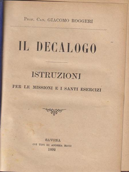 Il decalogo. Istruzioni per le missioni e i santi esercizi