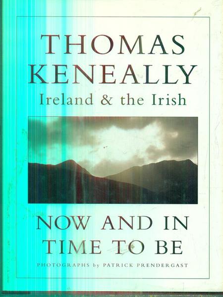 Now and in Time to be. Ireland & the Irish