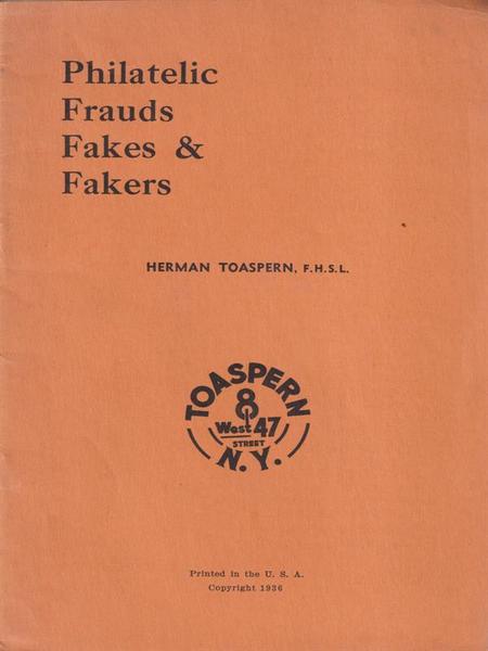 Philatelic Frauds Fakes & Fakers