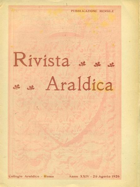 Rivista Araldica Anno XXIV - 20 Agosto 1926