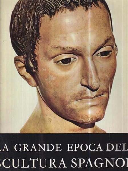 La grande epoca della scultura spagnola