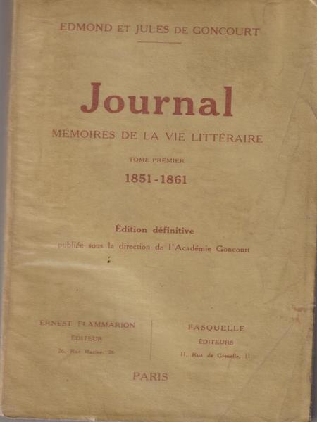 Journal memoires de la vie litteraire. Tome premier 1851-1861