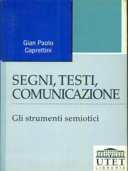 Segni, testi, comunicazione. Gli strumenti semiotici