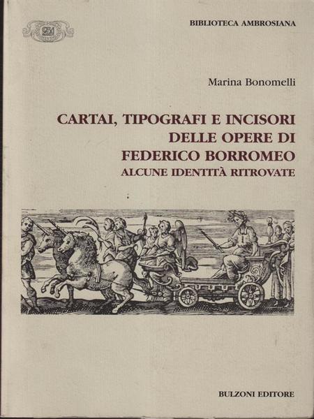 Cartai, tipografi e incisori delle opere di Federico Borromeo