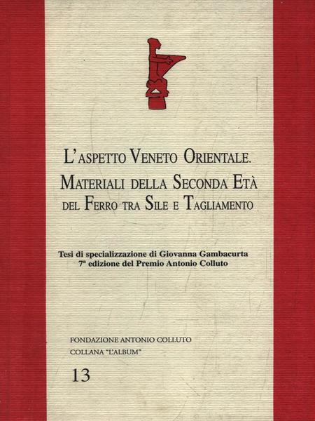 L'Aspetto veneto orientale. Materiali della seconda eta' del ferro
