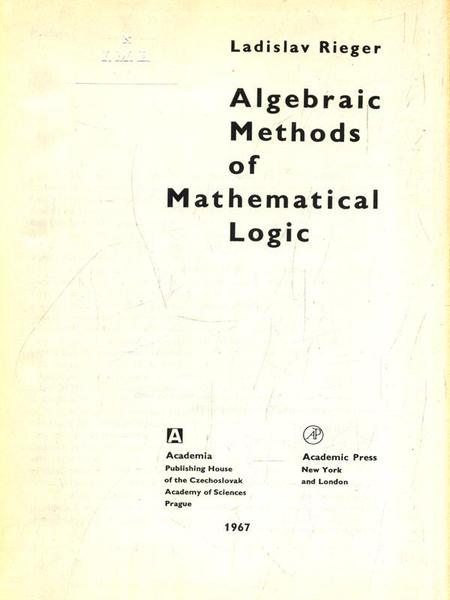 Algebraic Methods of Mathematical Logic