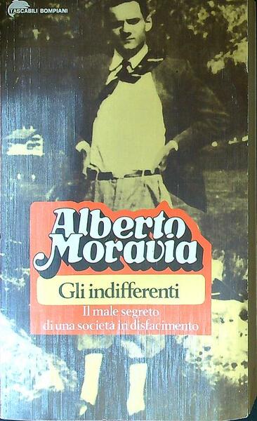 Gli indifferenti. Il male segreto di una societa' in disfacimento
