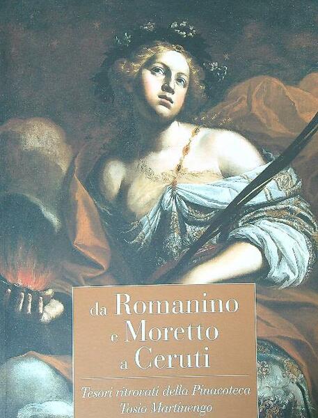 Da Romanino e Moretto a Ceruti. Tesori ritrovati della Pinacoteca …