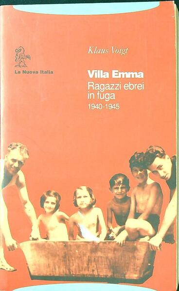 Villa Emma. Ragazzi ebrei in fuga 1940-1945