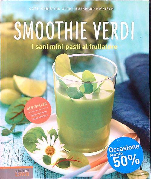 Smoothie verdi. I sani mini-pasti al frullatore