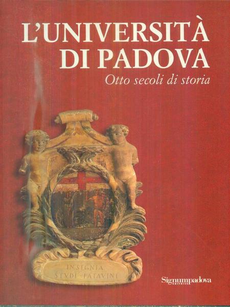 L'universita' di Padova. Otto secoli di storia