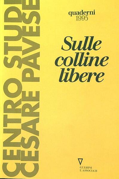 Centro studi Cesare Pavese. Quaderni 1995. Sulle colline libere