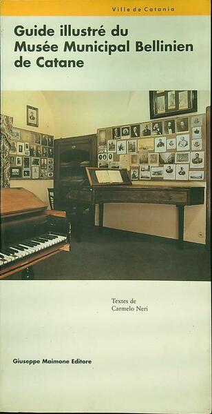 Guide illustre' du Musee Municipal Bellinien de Catane