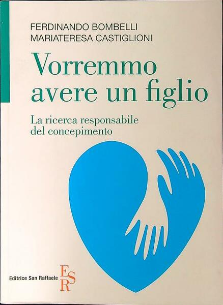 Vorremmo avere un figlio. La ricerca responsabile del concepimento